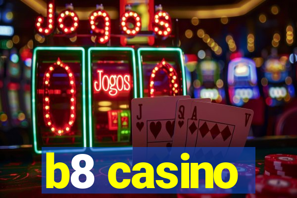 b8 casino